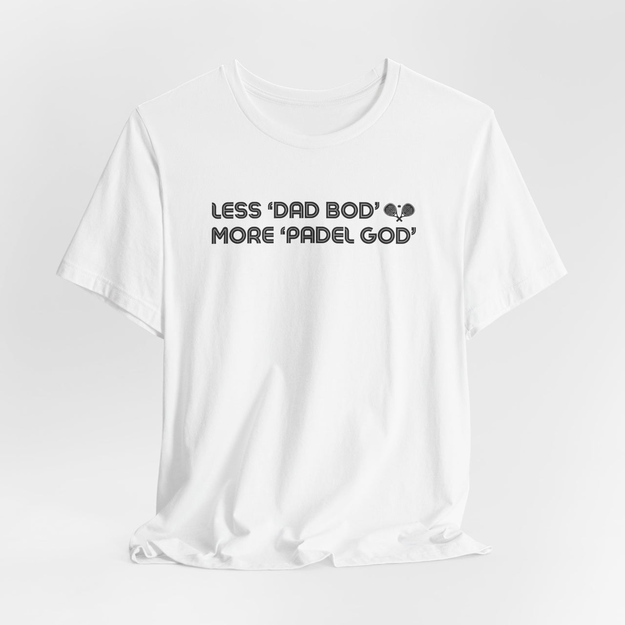Less Dad Bod T-Shirt