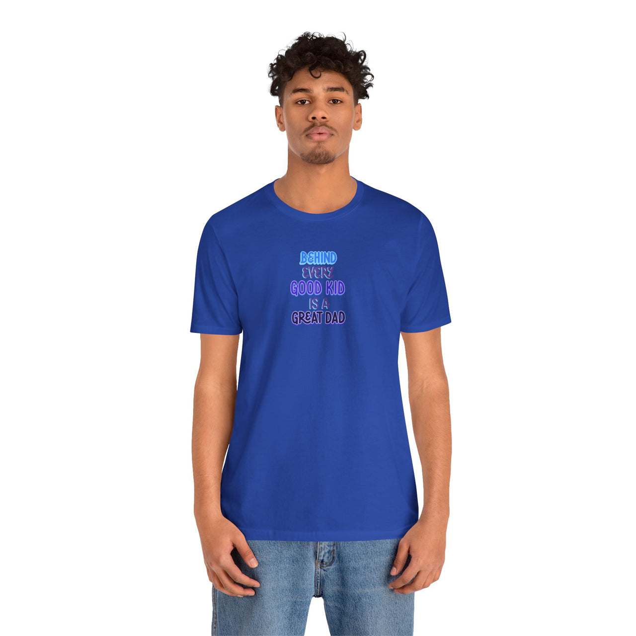 Behind Every Good Kid is a Great Dad T-Shirt