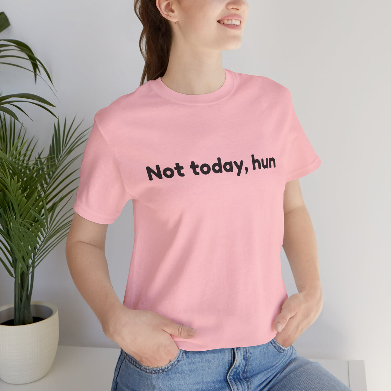 Not Today, Hun T-Shirt