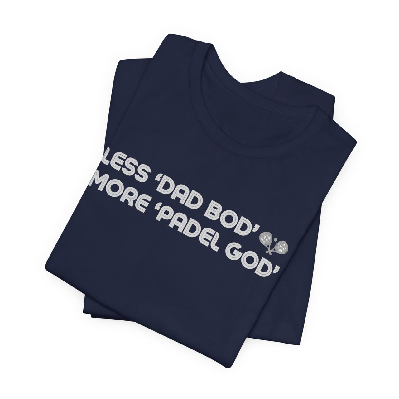 Less Dad Bod T-Shirt